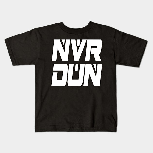 NVR DUN (White) Kids T-Shirt by Zombie Squad Clothing